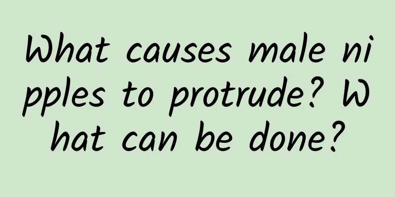 What causes male nipples to protrude? What can be done?
