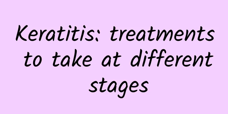 Keratitis: treatments to take at different stages