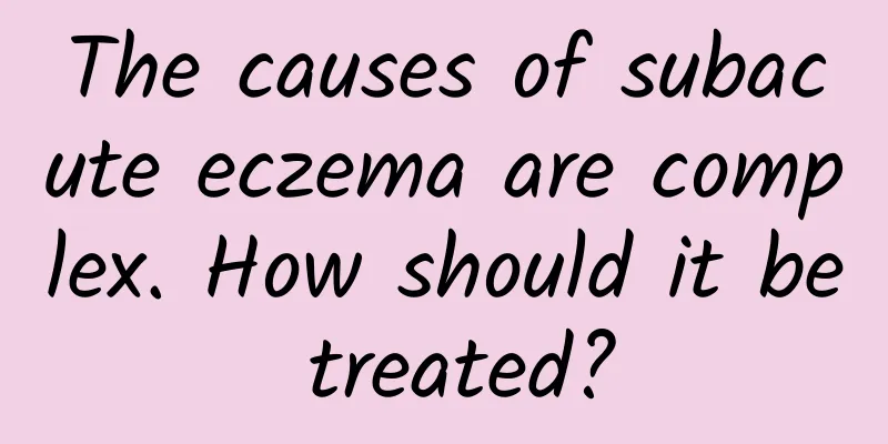 The causes of subacute eczema are complex. How should it be treated?