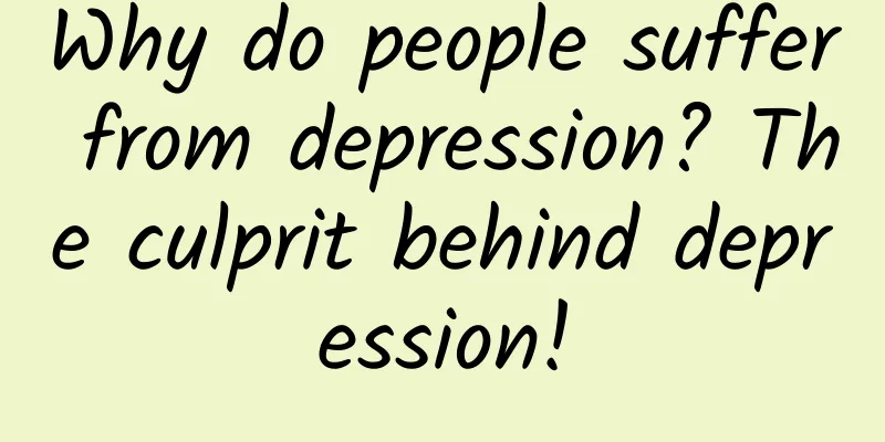 Why do people suffer from depression? The culprit behind depression!