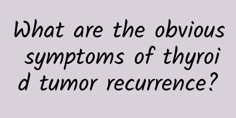 What are the obvious symptoms of thyroid tumor recurrence?