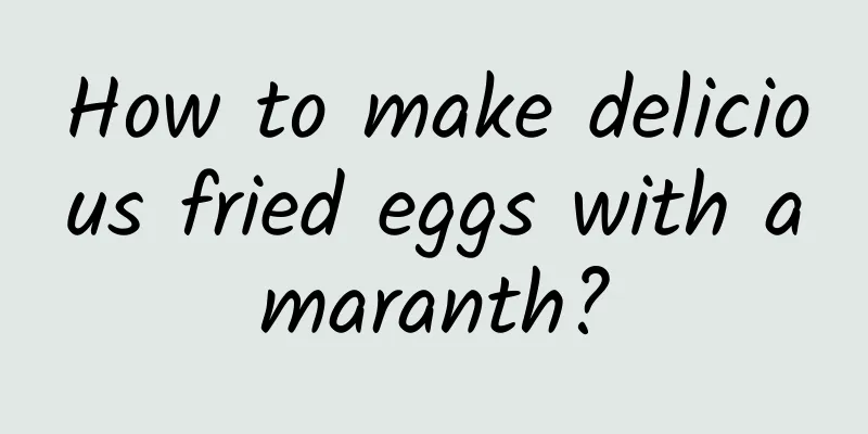 How to make delicious fried eggs with amaranth?
