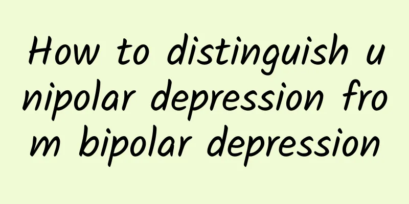 How to distinguish unipolar depression from bipolar depression
