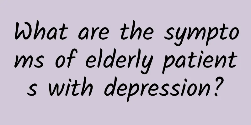 What are the symptoms of elderly patients with depression?
