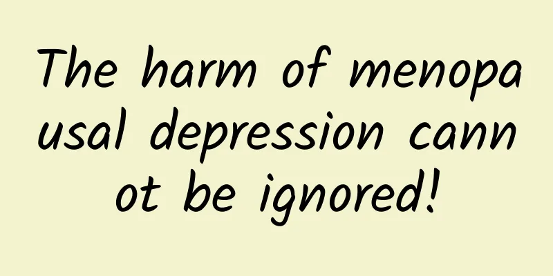 The harm of menopausal depression cannot be ignored!