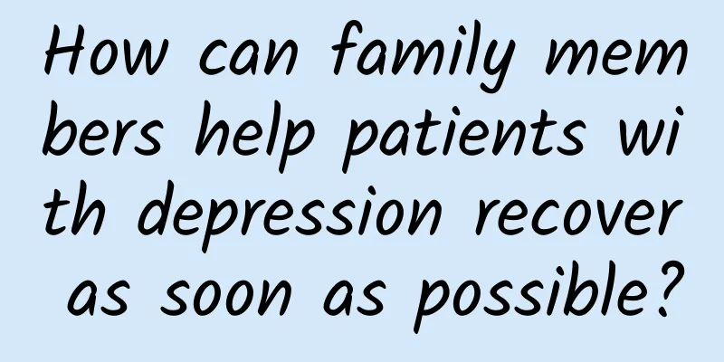 How can family members help patients with depression recover as soon as possible?