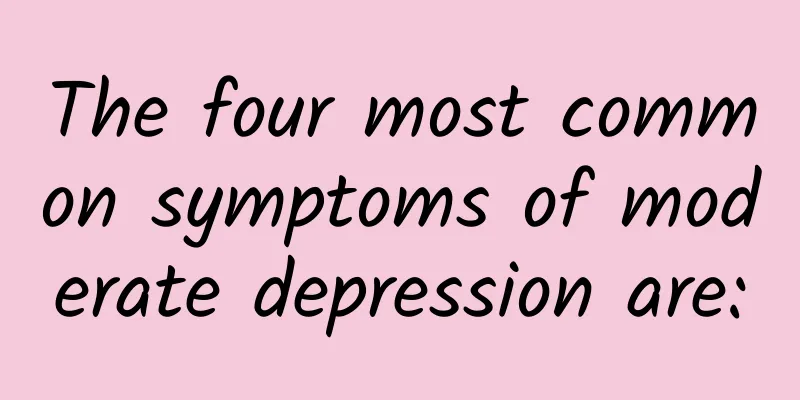 The four most common symptoms of moderate depression are: