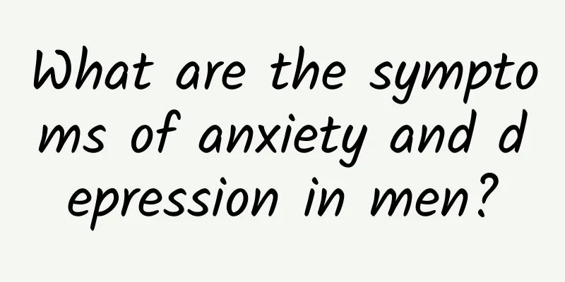 What are the symptoms of anxiety and depression in men?