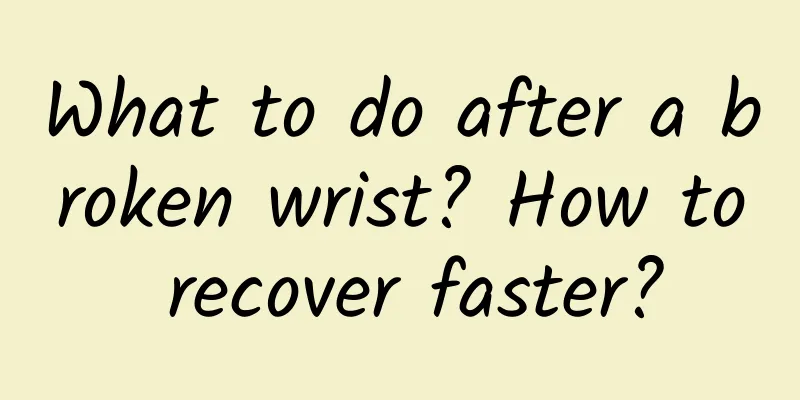 What to do after a broken wrist? How to recover faster?