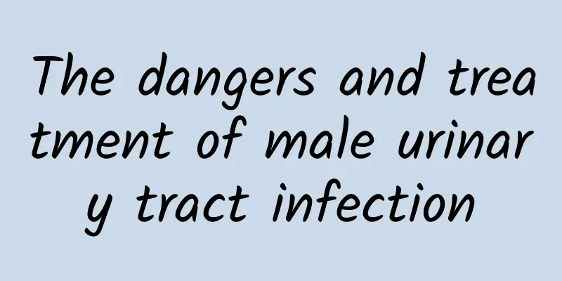 The dangers and treatment of male urinary tract infection