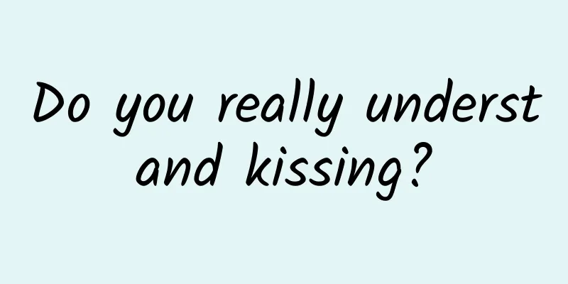 Do you really understand kissing?