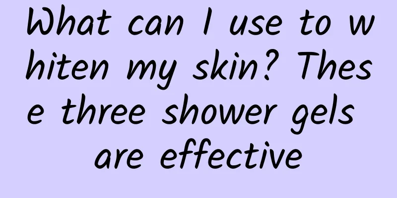 What can I use to whiten my skin? These three shower gels are effective