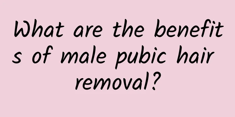 What are the benefits of male pubic hair removal?