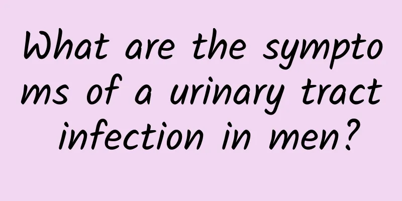 What are the symptoms of a urinary tract infection in men?