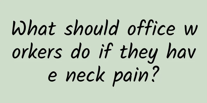 What should office workers do if they have neck pain?