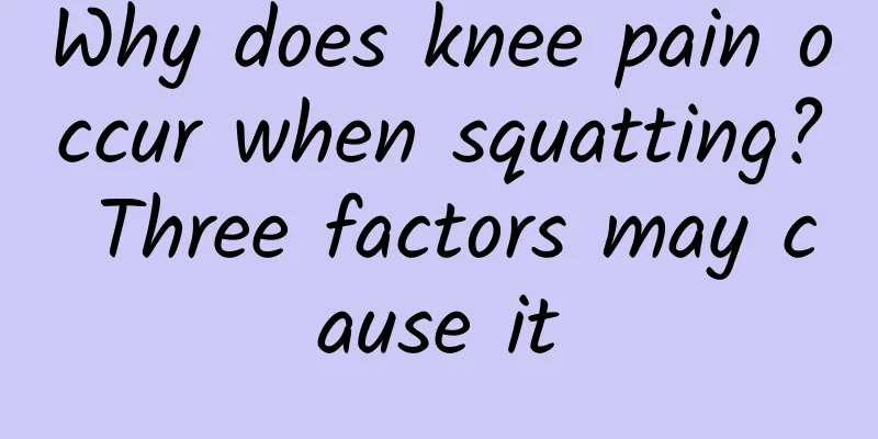 Why does knee pain occur when squatting? Three factors may cause it