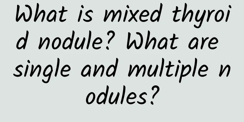 What is mixed thyroid nodule? What are single and multiple nodules?