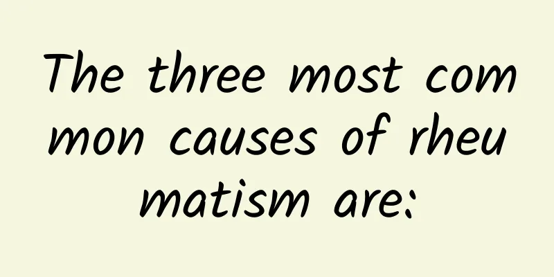The three most common causes of rheumatism are: