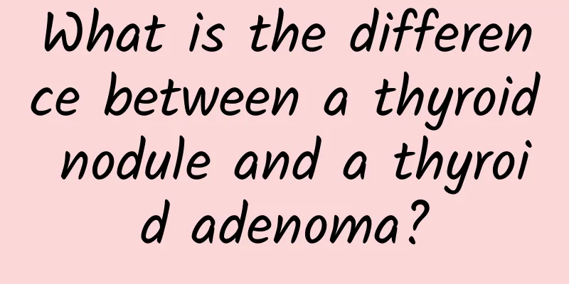 What is the difference between a thyroid nodule and a thyroid adenoma?
