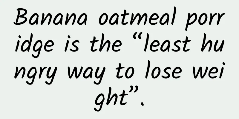 Banana oatmeal porridge is the “least hungry way to lose weight”.