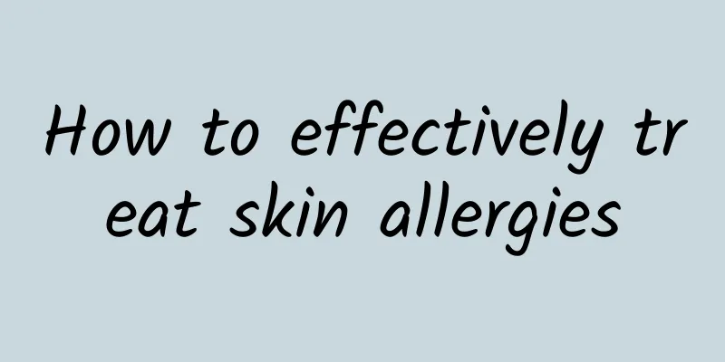 How to effectively treat skin allergies