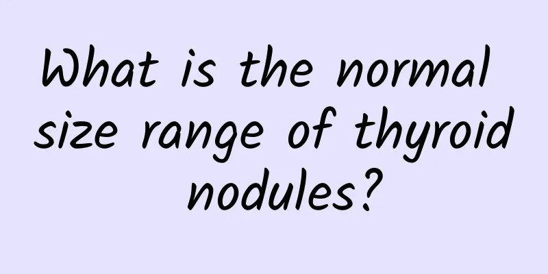 What is the normal size range of thyroid nodules?