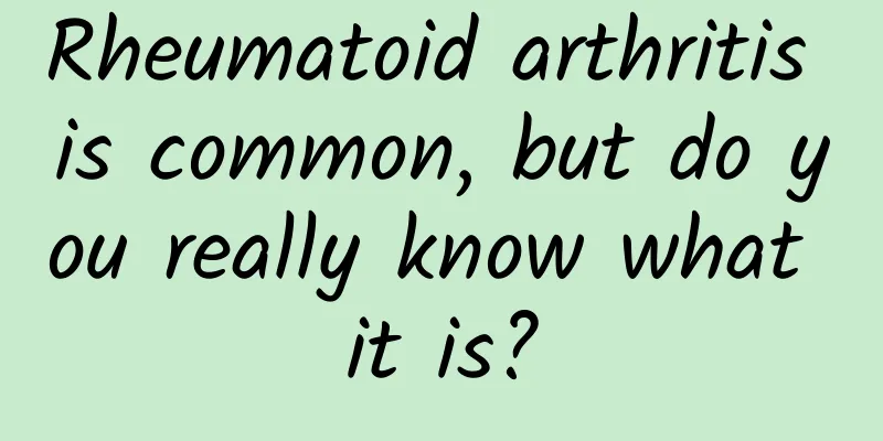 Rheumatoid arthritis is common, but do you really know what it is?