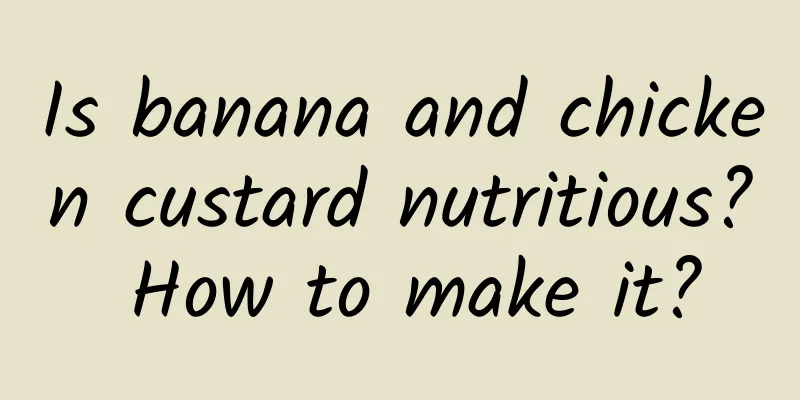 Is banana and chicken custard nutritious? How to make it?