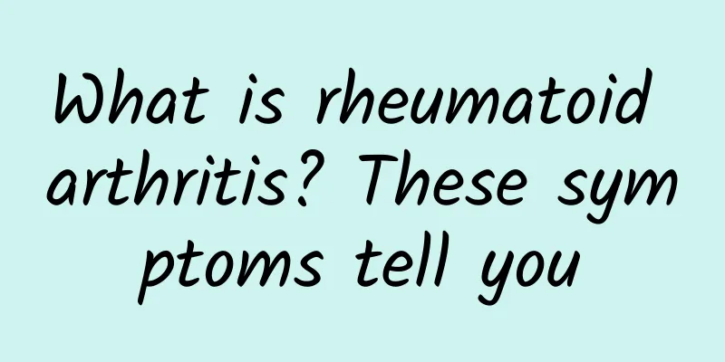 What is rheumatoid arthritis? These symptoms tell you