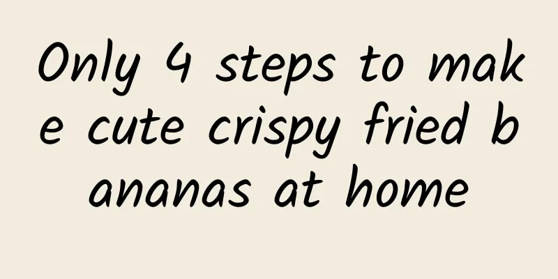 Only 4 steps to make cute crispy fried bananas at home