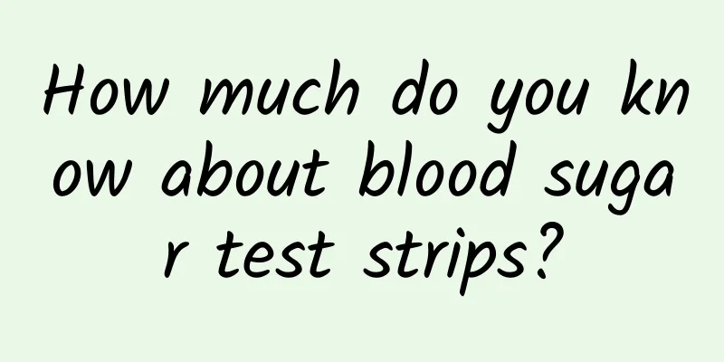 How much do you know about blood sugar test strips?