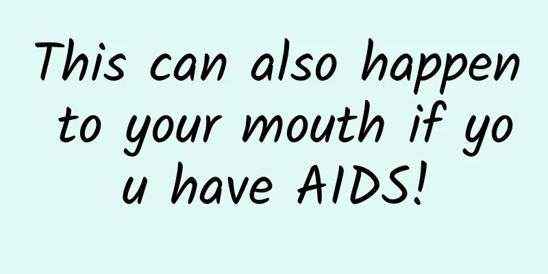 This can also happen to your mouth if you have AIDS!