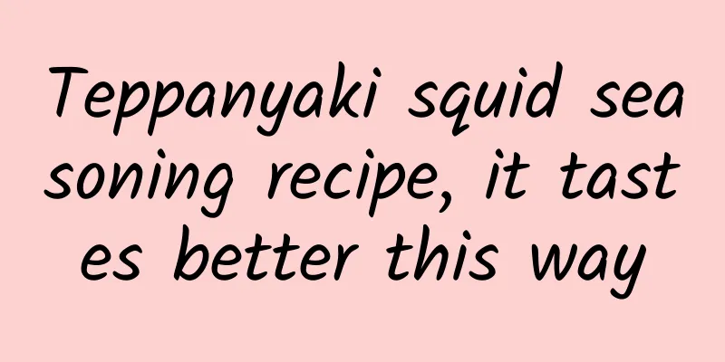 Teppanyaki squid seasoning recipe, it tastes better this way