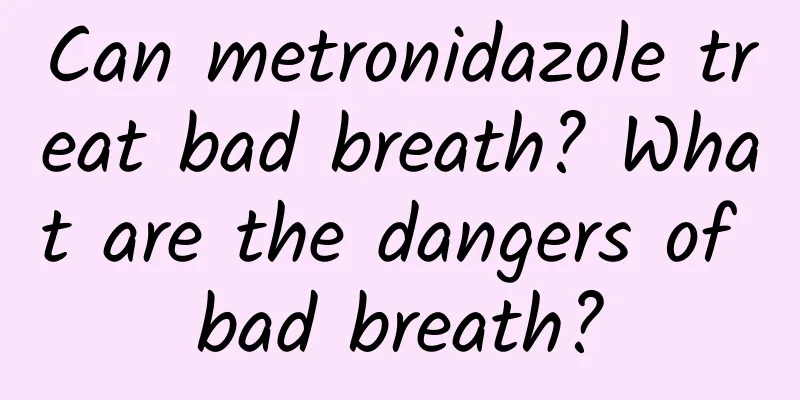 Can metronidazole treat bad breath? What are the dangers of bad breath?