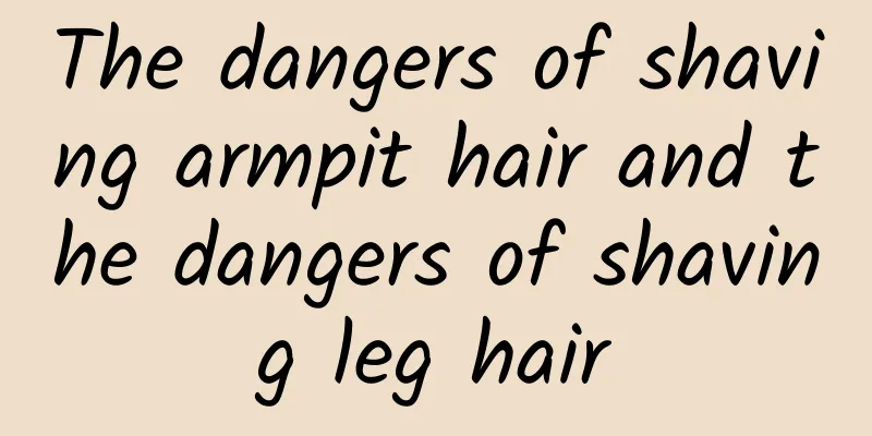 The dangers of shaving armpit hair and the dangers of shaving leg hair