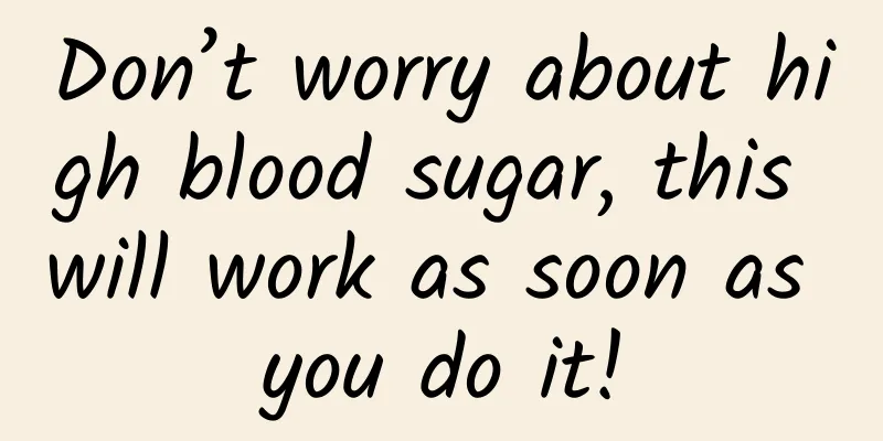 Don’t worry about high blood sugar, this will work as soon as you do it!