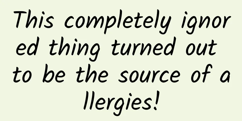 This completely ignored thing turned out to be the source of allergies!