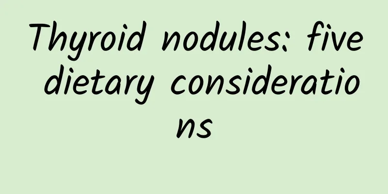 Thyroid nodules: five dietary considerations
