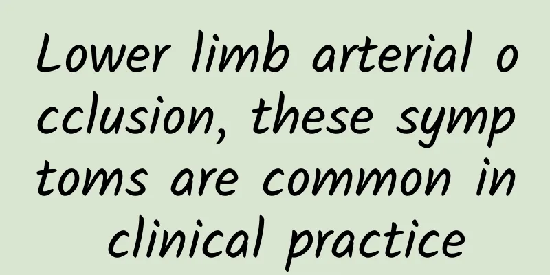 Lower limb arterial occlusion, these symptoms are common in clinical practice