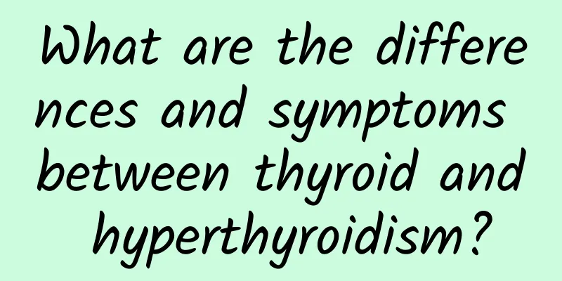 What are the differences and symptoms between thyroid and hyperthyroidism?