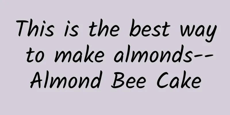 This is the best way to make almonds--Almond Bee Cake