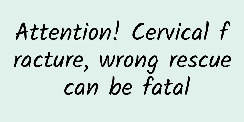 Attention! Cervical fracture, wrong rescue can be fatal