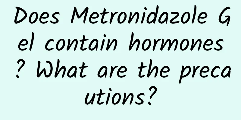 Does Metronidazole Gel contain hormones? What are the precautions?