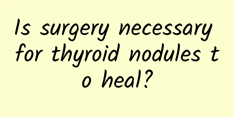 Is surgery necessary for thyroid nodules to heal?