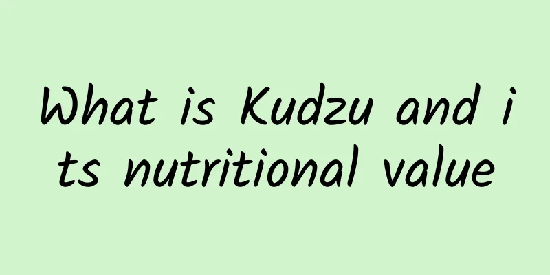 What is Kudzu and its nutritional value