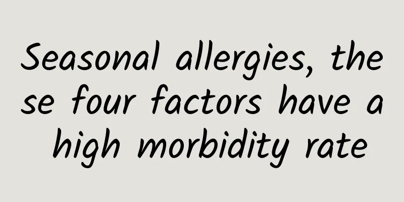 Seasonal allergies, these four factors have a high morbidity rate