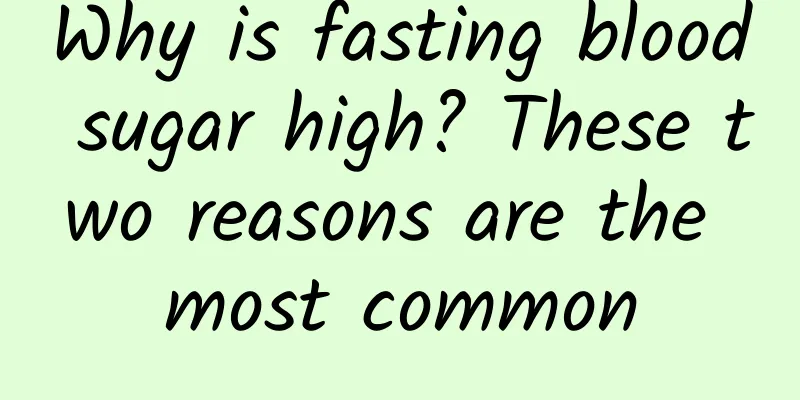 Why is fasting blood sugar high? These two reasons are the most common