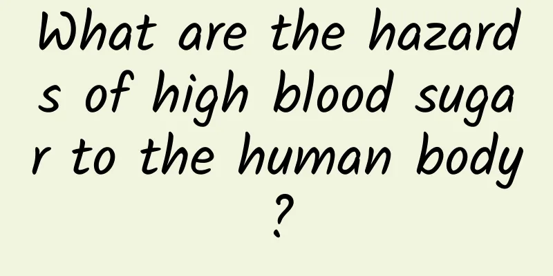 What are the hazards of high blood sugar to the human body?