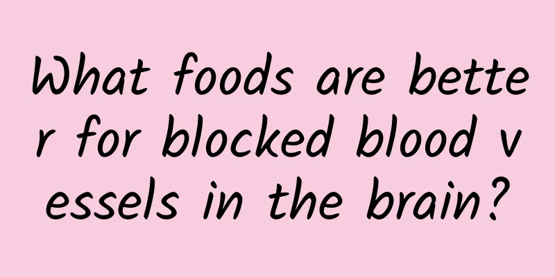 What foods are better for blocked blood vessels in the brain?