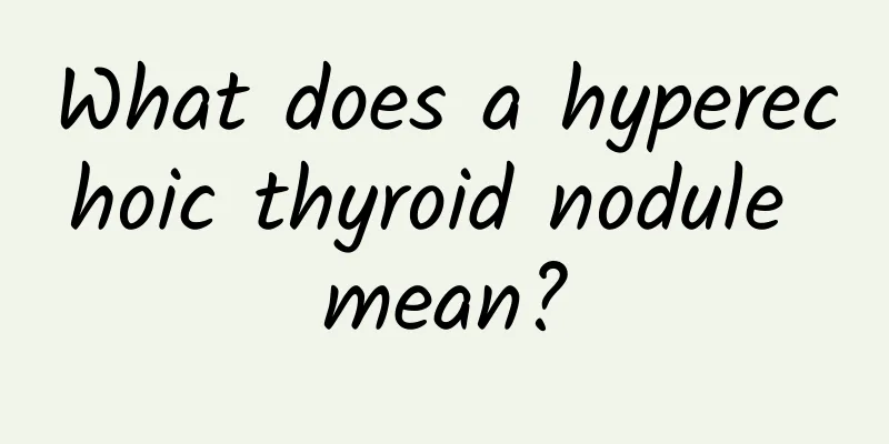 What does a hyperechoic thyroid nodule mean?
